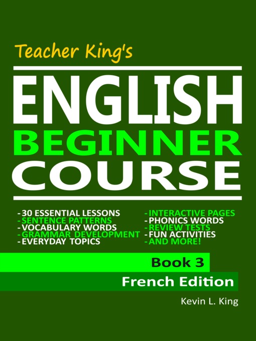 Title details for Teacher King's English Beginner Course Book 3--French Edition by Kevin L. King - Available